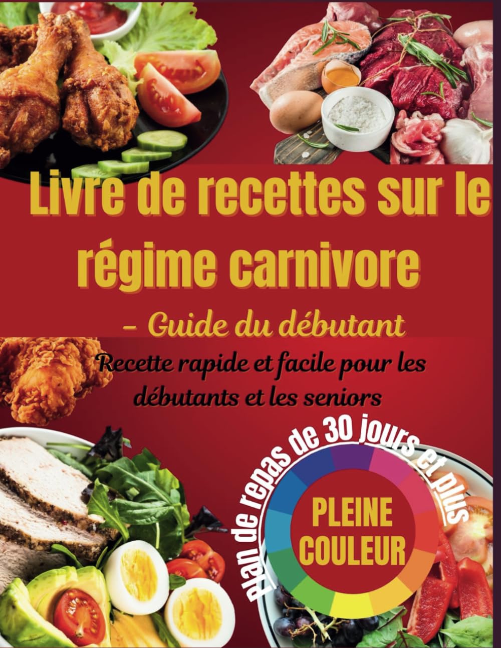2025 Livre de recettes sur le régime carnivore: Un guide complet du régime carnivore, du céto et du mode de vie faible en glucides pour perdre du poids, améliorer la santé et augmenter l'énergie. Cooking & Enjoying