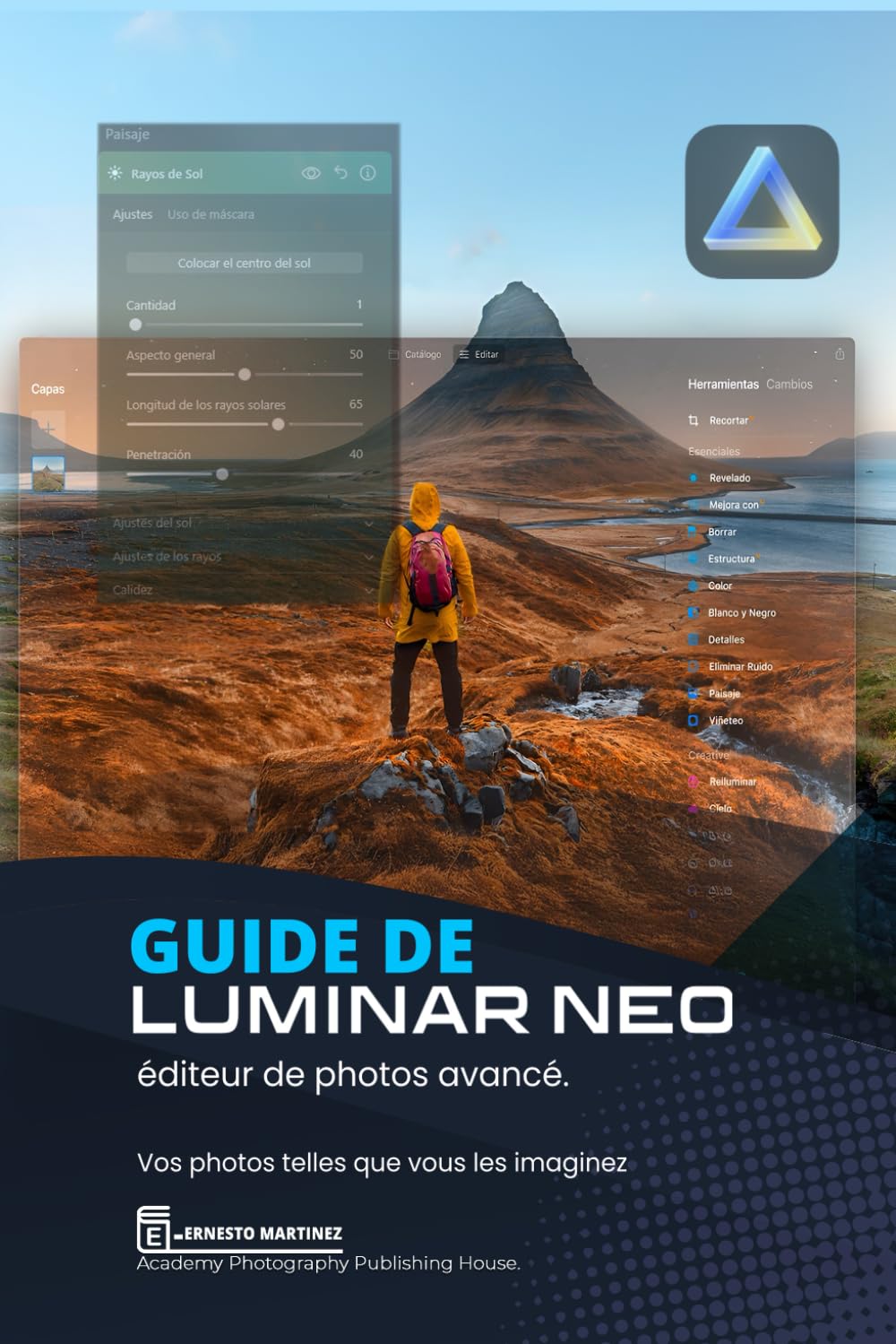Guide de Luminar Neo, éditeur de photos avancé: VOS PHOTOS COMME VOUS LES IMAGINEZ book