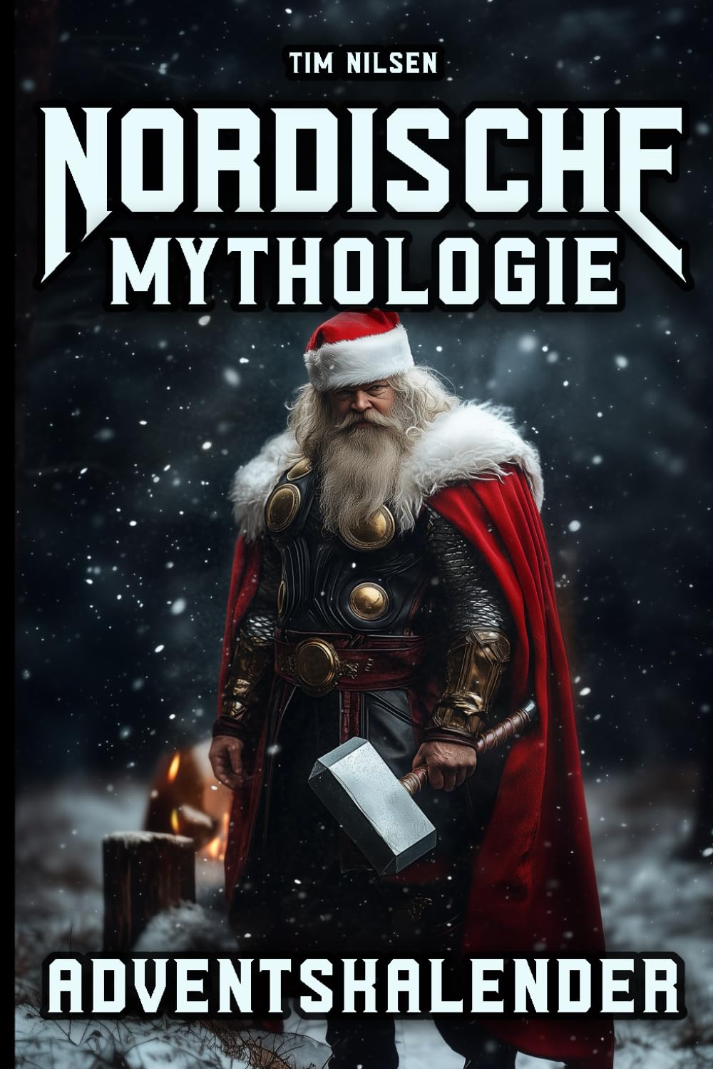 Nordische Mythologie Adventskalender: 24 packende Geschichten voller Götter, Helden und Legenden - Das perfekte Geschenk für Liebhaber nordischer Mythen Fairy Tales & Legends