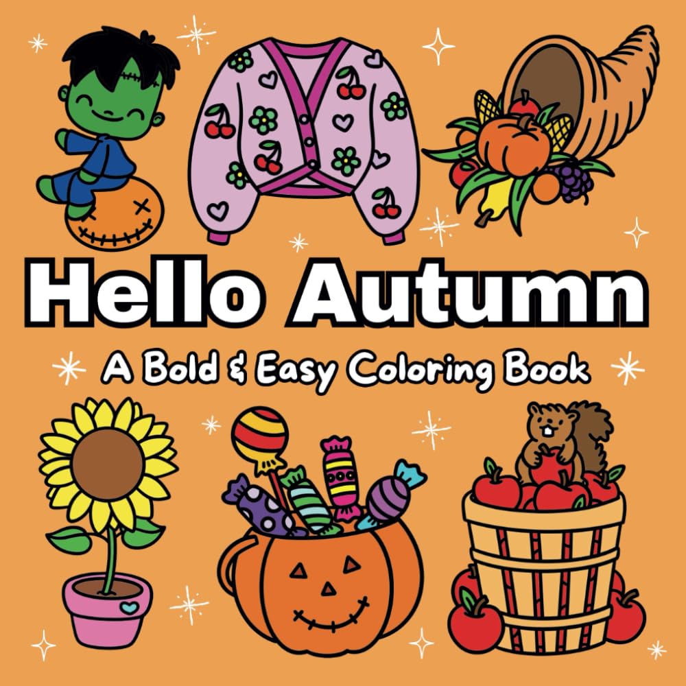 Hello Autumn: A Bold & Easy Coloring Book With Simple & Fun Autumn Designs For Both Adults & Kids book