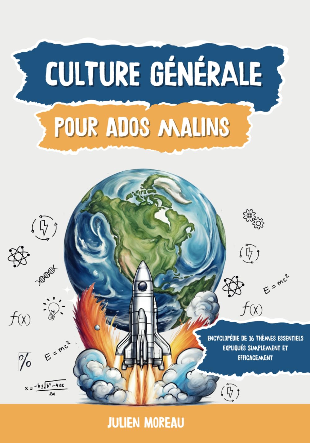 Culture Générale Pour Ados Malins: Encyclopédie de 16 Thèmes Essentiels Expliqués Simplement et Efficacement book