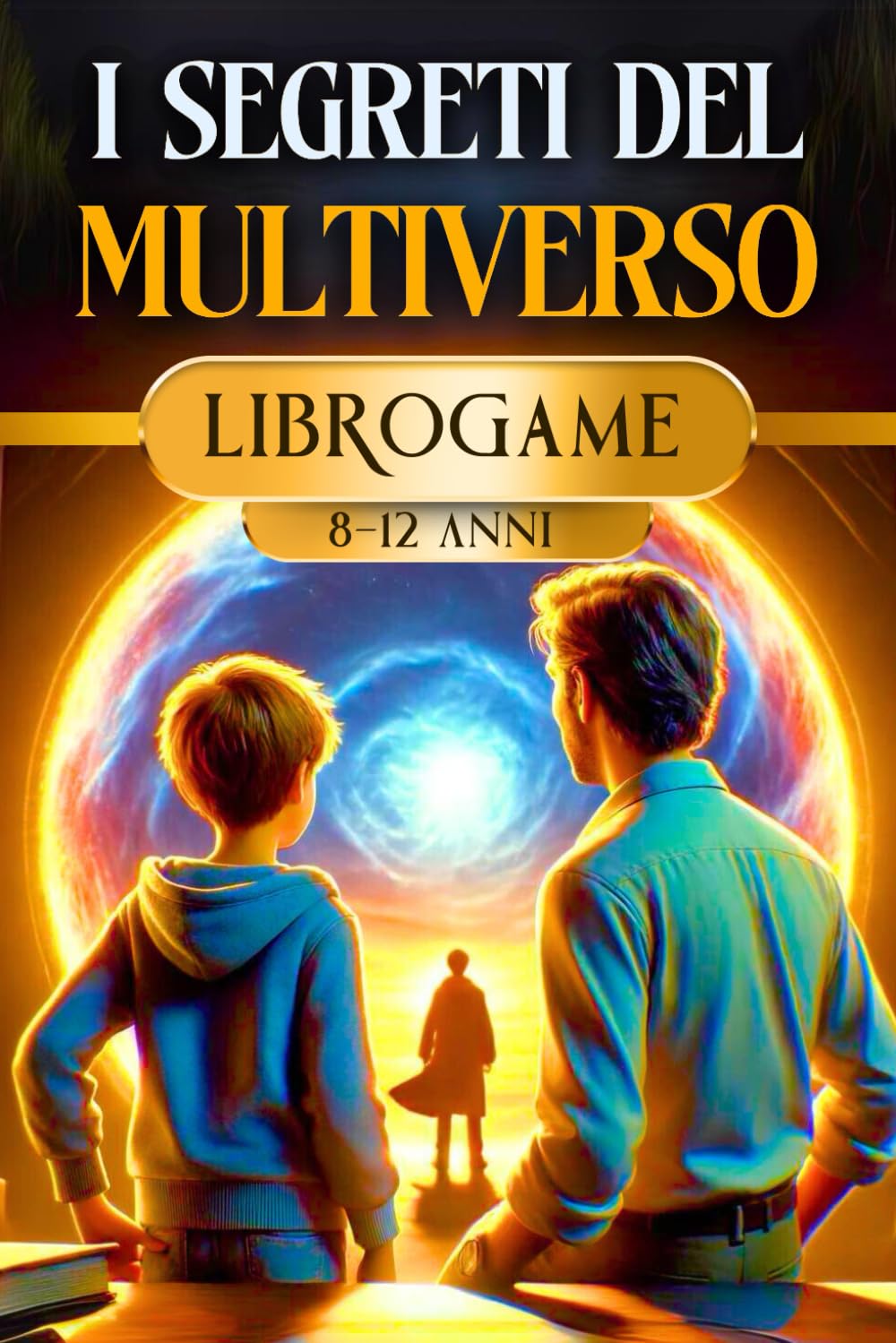 I SEGRETI DEL MULTIVERSO: Un Librogame per bambini e ragazzi pieno di indovinelli e avventura. Aiuta il Professor Foster a risolvere enigmi e a salvare il mondo. Da 8 ai 12 anni Novels & Short Stories