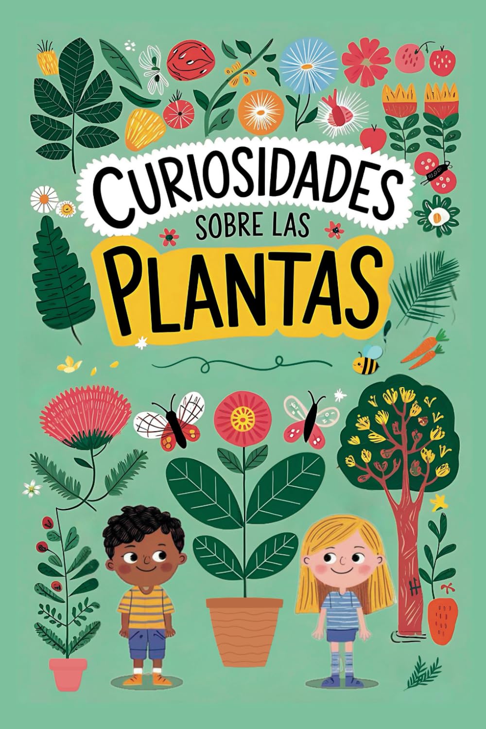 Curiosidades sobre las Plantas: Aprende y diviértete explorando el reino vegetal (Libro de plantas para niños) book