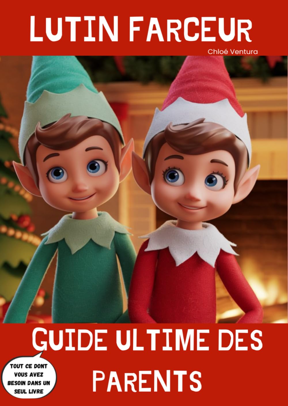 Le Grand Guide du Lutin Farceur de Noël pour les parents: L’Art d’Accueillir un Lutin Farceur : Farces, Missions et Magie de Noël ( Livre clés en main ... recette de noël, missions de noël...) book