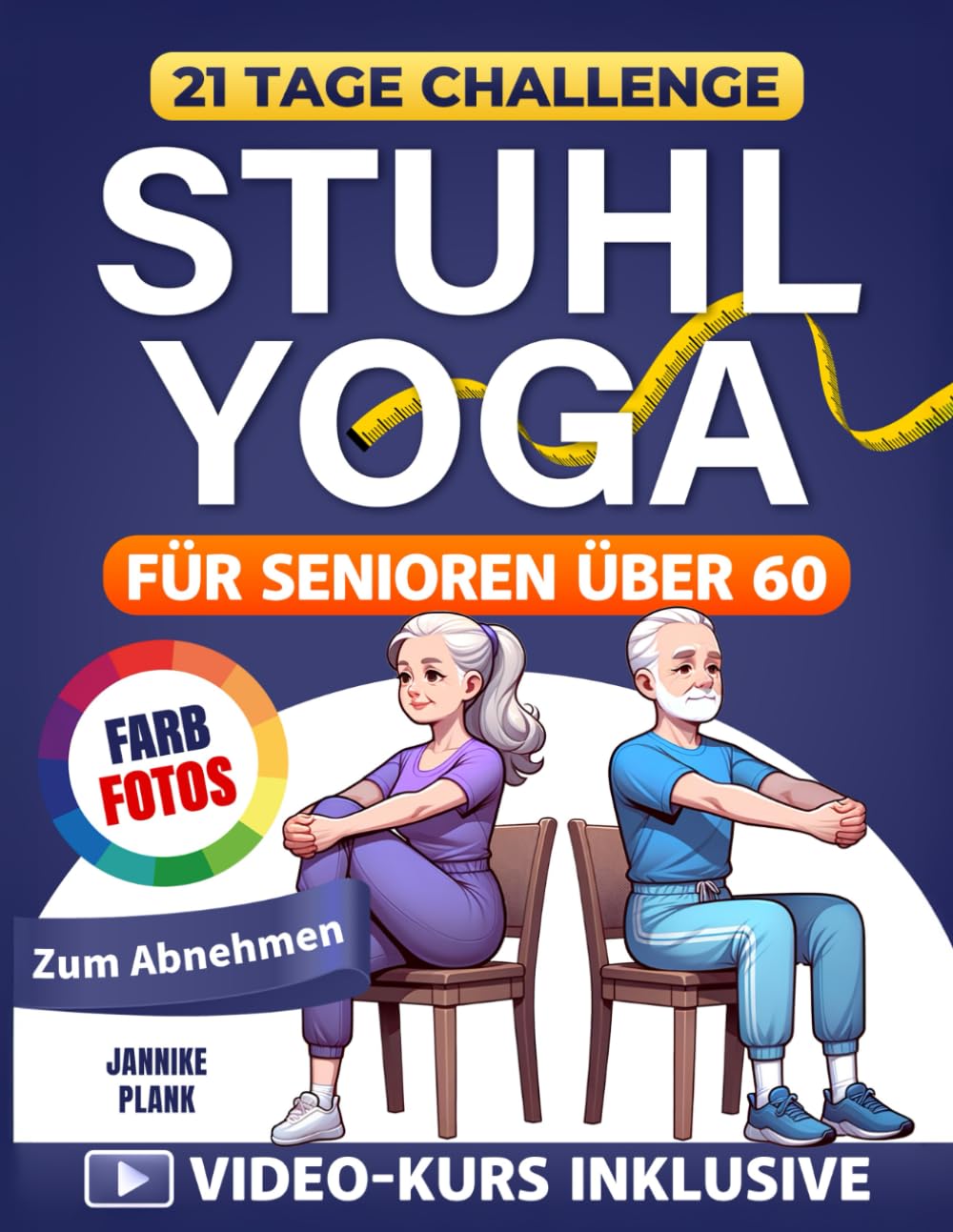Stuhl-Yoga für Senioren über 60: Reduzieren Sie Bauchfett, verdoppeln Sie Ihre Beweglichkeit und fühlen Sie sich 10 Jahre jünger – In nur 7 Minuten am Tag mit schmerzlindernden Übungen und Farbfotos Leisure & Fun
