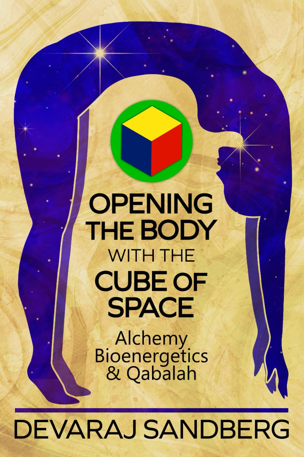 Opening the Body with the Cube of Space: Alchemy, Bioenergetics & Qabalah Philosophy