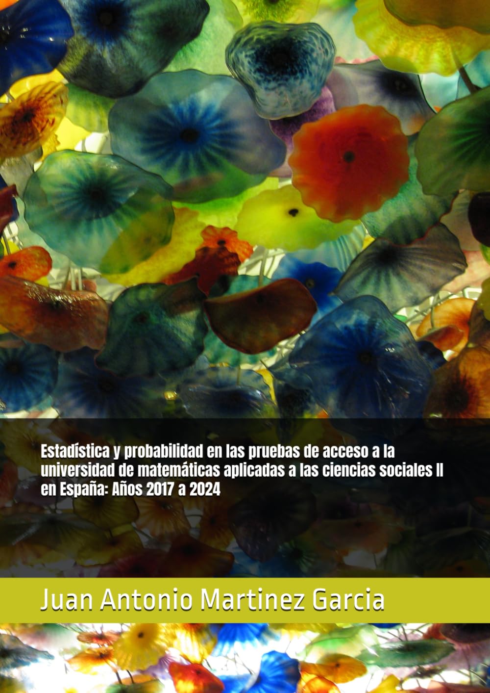 Estadística y probabilidad en las pruebas de acceso a la universidad de matemáticas aplicadas a las ciencias sociales II en España: Años 2017 a 2024 book