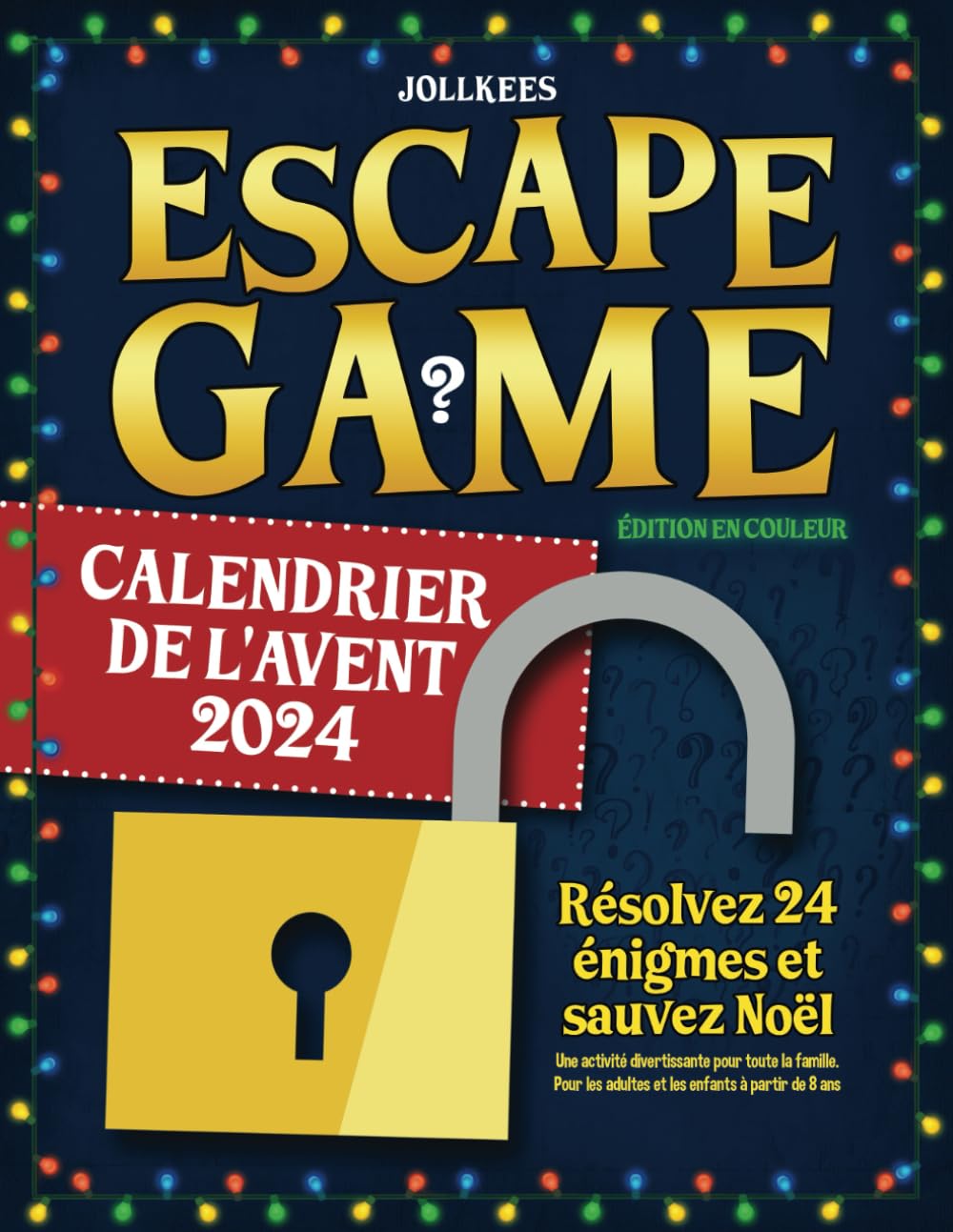 Calendrier de l'Avent Escape Game 2024: Résolvez 24 énigmes et sauvez Noël. Une activité divertissante pour toute la famille. Pour les adultes et les enfants à partir de 8 ans (édition en couleur) Leisure & Fun