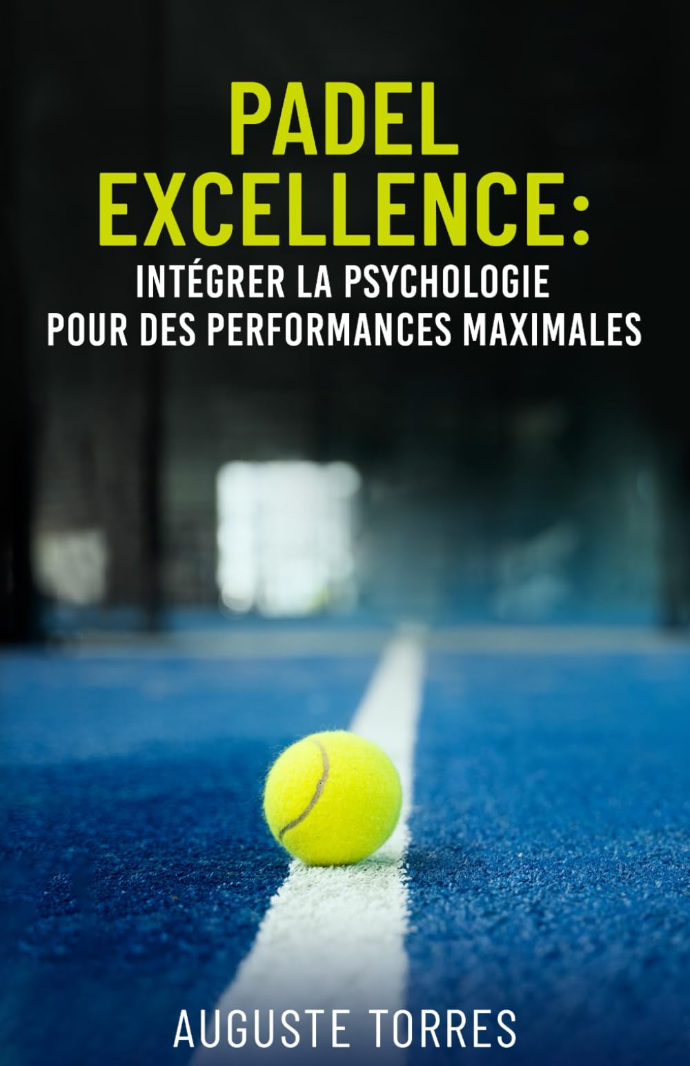 Padel Excellence: Intégrer la psychologie pour des performances maximales book
