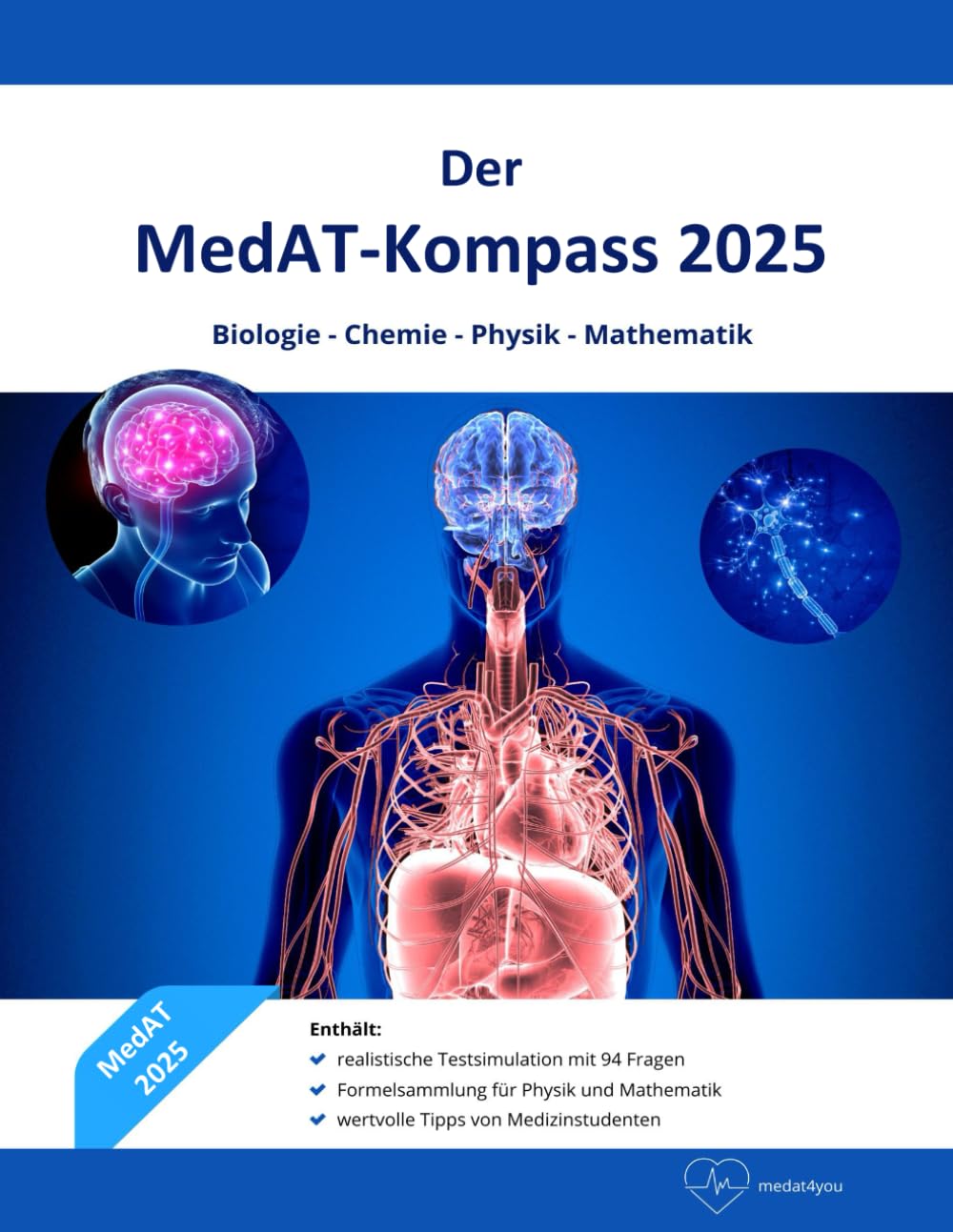 Der MedAT-Kompass 2025 - Mit medat4you zum Erfolg! Vorbereitung auf den Wissensteil des MedATs (Biologie, Chemie, Physik und Mathematik) - inklusive ... für den BMS-Teil und Formelsammlungen Medicine
