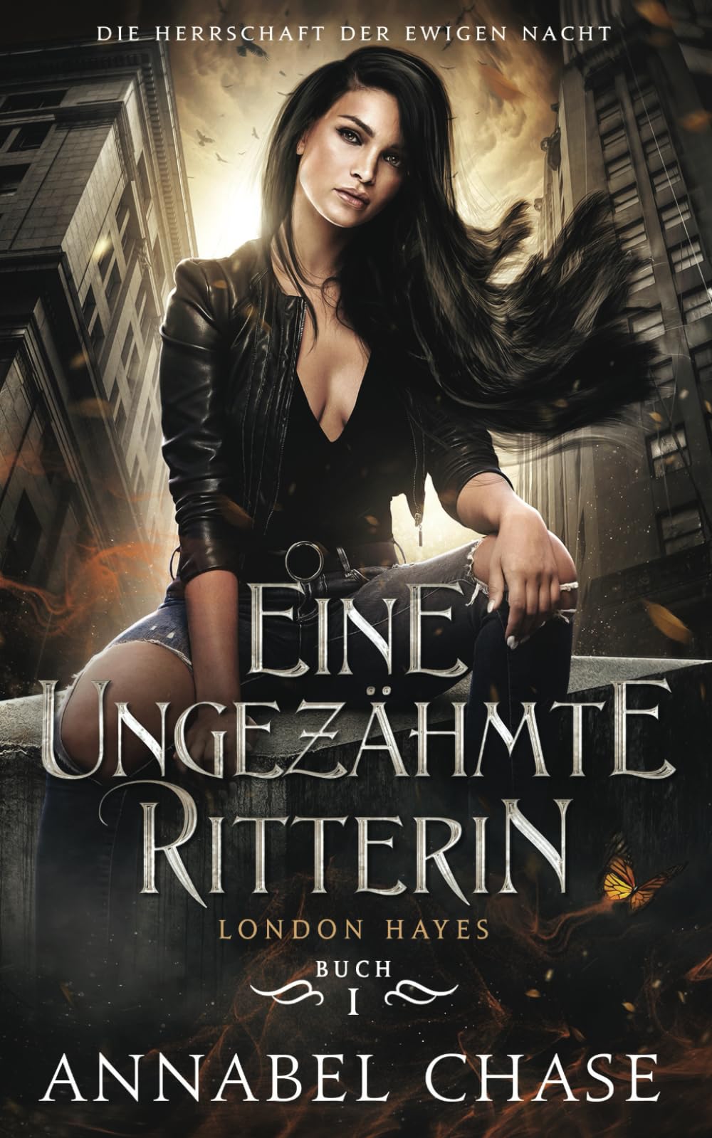 Eine ungezähmte Ritterin: London Hayes (Die Herrschaft der Ewigen Nacht, Band 1) Horror & Mystery