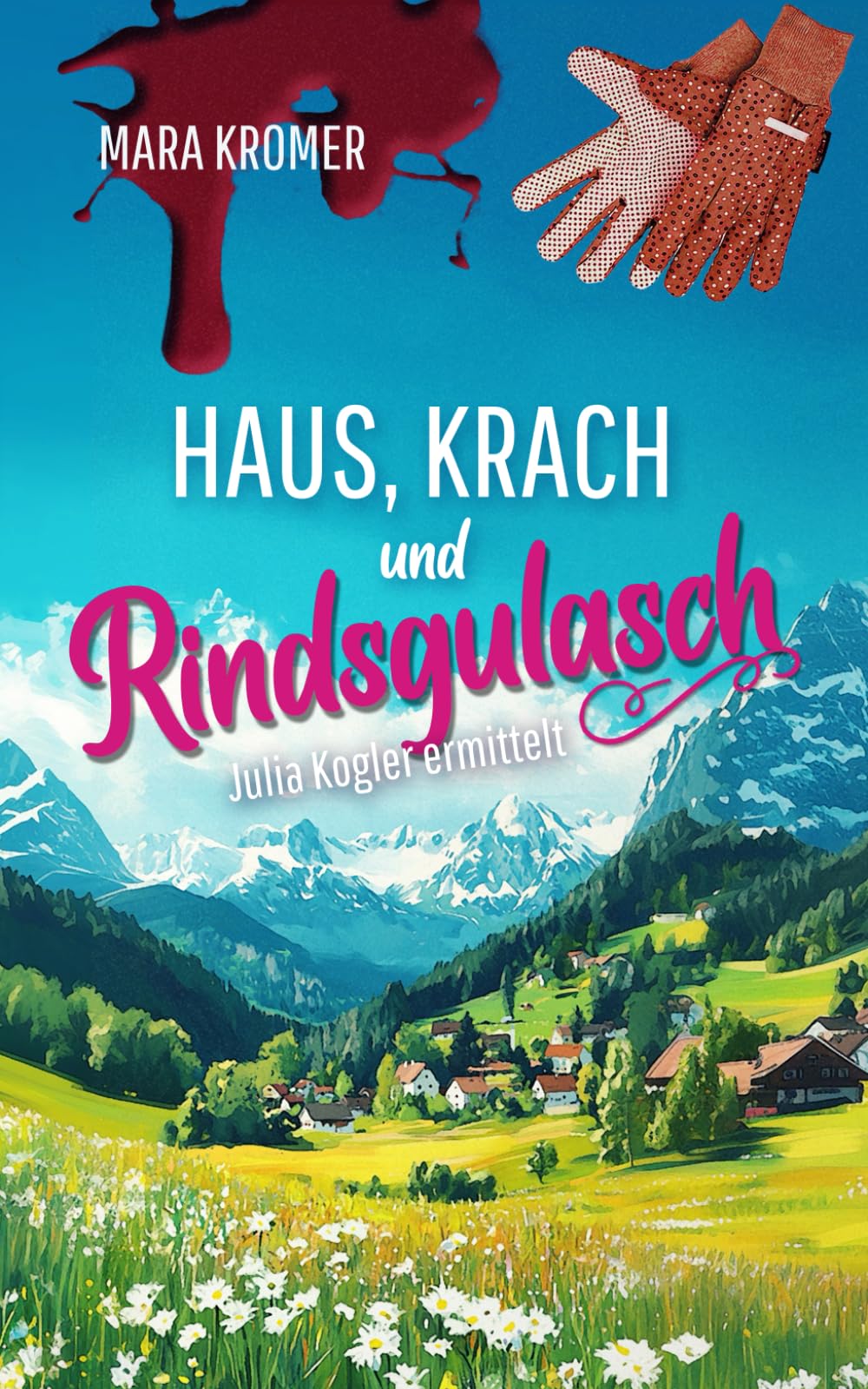 Haus, Krach und Rindsgulasch: Julia Kogler ermittelt Band 11 Contemporary literature