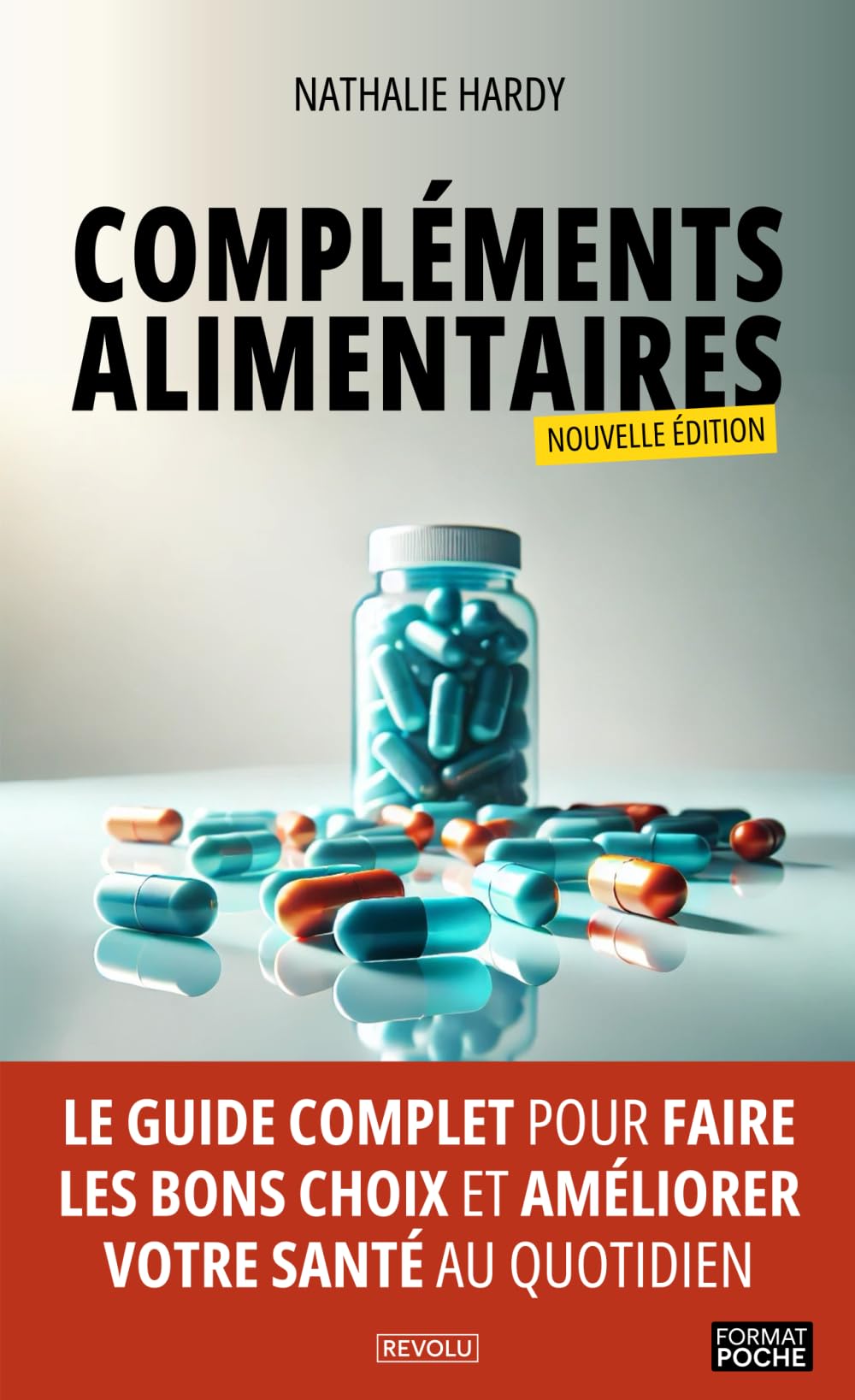 Compléments alimentaires: Le guide pratique complet pour faire les bons choix et améliorer votre santé au quotidien book