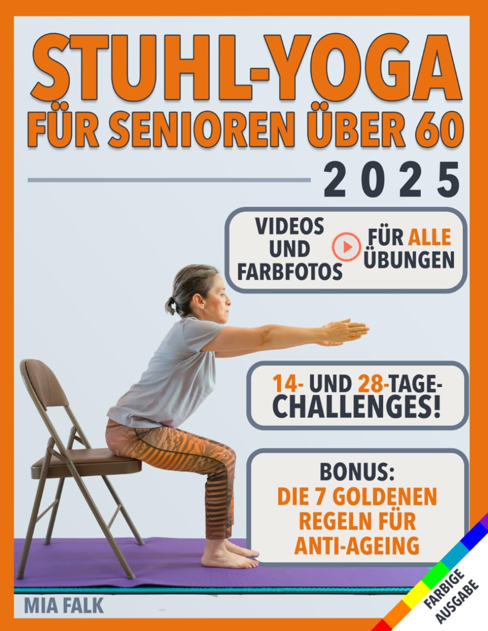 Stuhl-Yoga für Senioren über 60: Übungen mit Farbfotos und Videoanleitungen | Mehr Vitalität in weniger als 10 Minuten am Tag: mehr Flexibilität, Kraft und Beweglichkeit | Sicher abnehmen! Leisure, Home & Garden