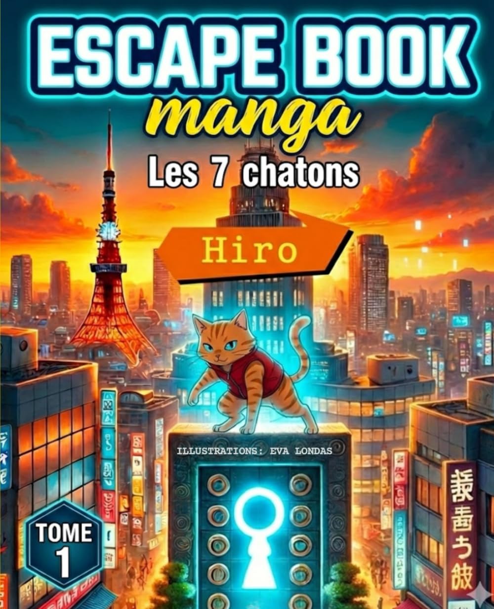 Escape Book Manga : Les 7 chatons / Hiro: Tome 1. Déchiffre les énigmes, la vérité est au bout du livre. Pour les 8 / 12 ans. Manga