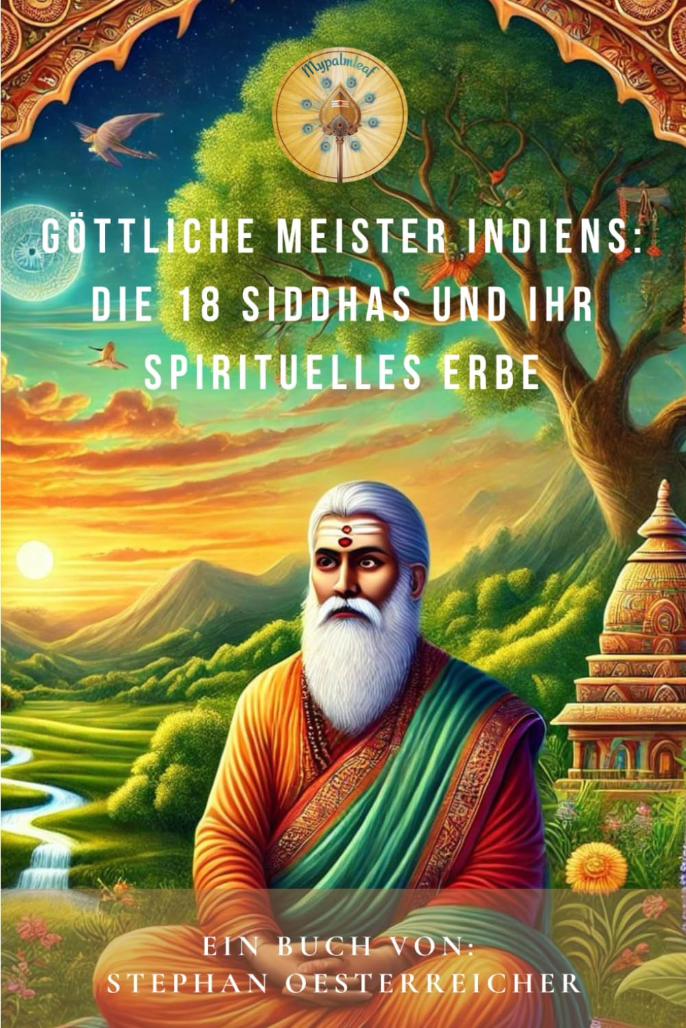 Göttliche Meister Indiens: Die 18 Siddha und ihr spirituelles Erbe Religion & Esotericism