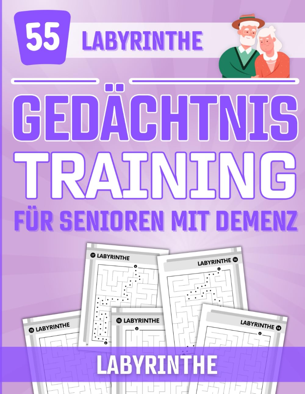 Gedächtnistraining für Senioren mit Demenz: 55 Labyrinthe, Spiele, Rätsel und Aufgaben für Rentner, Oma und Opa, Demenz Beschäftigung Rätselbuch in ... Erwachsene (Gedächtnistraining Demenz) Medicine