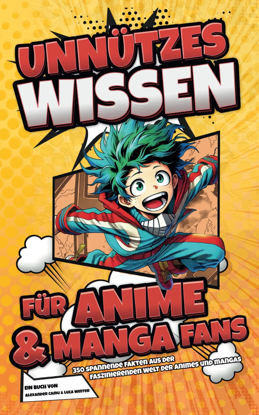 Unnützes Wissen für Anime und Manga Fans: 350 spannende Fakten aus der faszinierenden Welt der Animes und Mangas | Ein besonderes Geschenk für alle Fans Manga