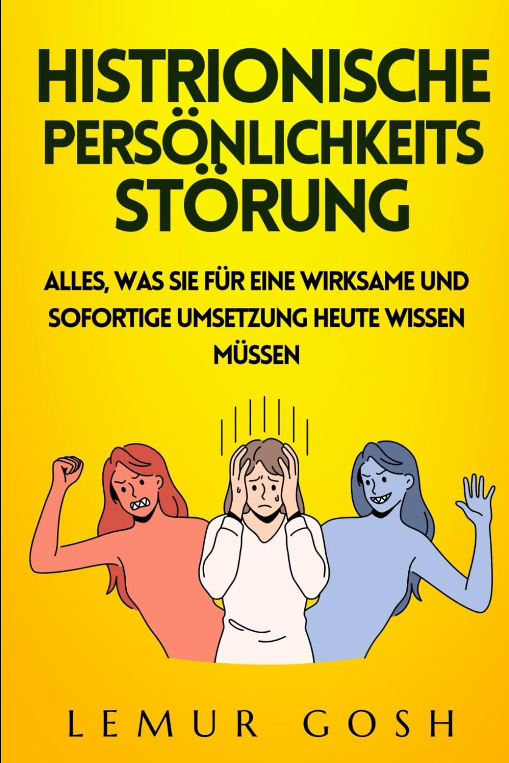 Histrionische Persönlichkeitsstörung: Alles, was Sie für eine wirksame und sofortige Umsetzung heute wissen müssen Psychology