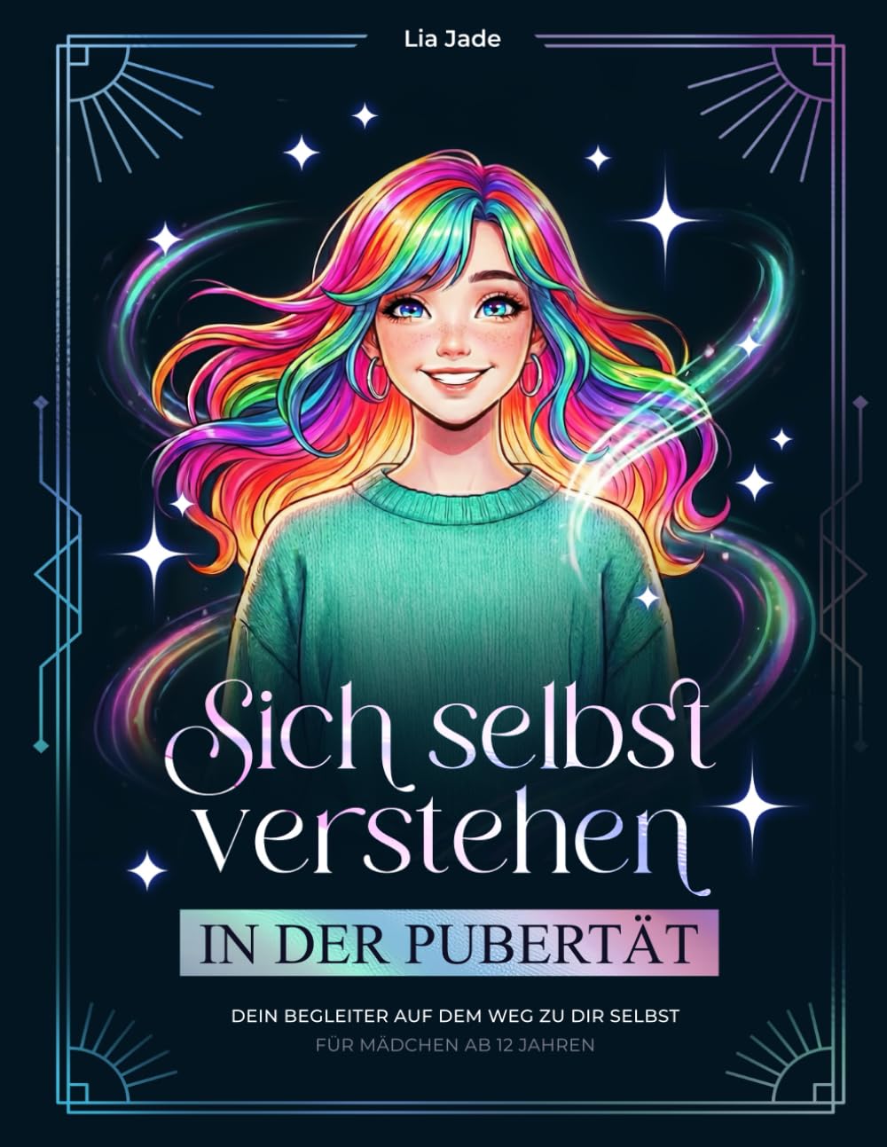 Sich selbst verstehen in der Pubertät – dein Begleiter auf dem Weg zu dir selbst für Mädchen ab 12 Jahren: Starke Gefühle, unser Gehirn & ... Beziehungen & Grenzen, Ego, Dankbarkeit uvm. book