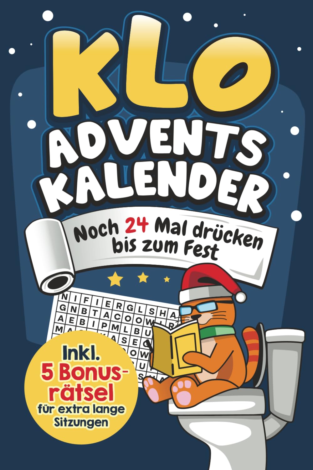 Klo Adventskalender - Noch 24 Mal drücken bis zum Fest - Täglich rätseln, Spaß haben und entspannen. Perfektes Geschenk für Männer und Frauen - Inkl. 5 Bonusrätsel für extra lange Sitzungen book