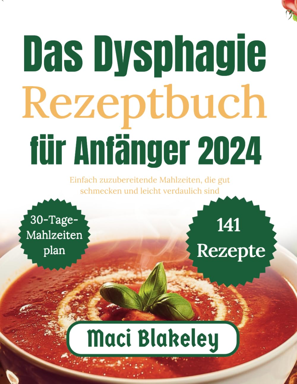 Das Dysphagie Rezeptbuch für Anfänger 2024: Einfach zuzubereitende Mahlzeiten, die gut schmecken und leicht verdaulich sind Medicine