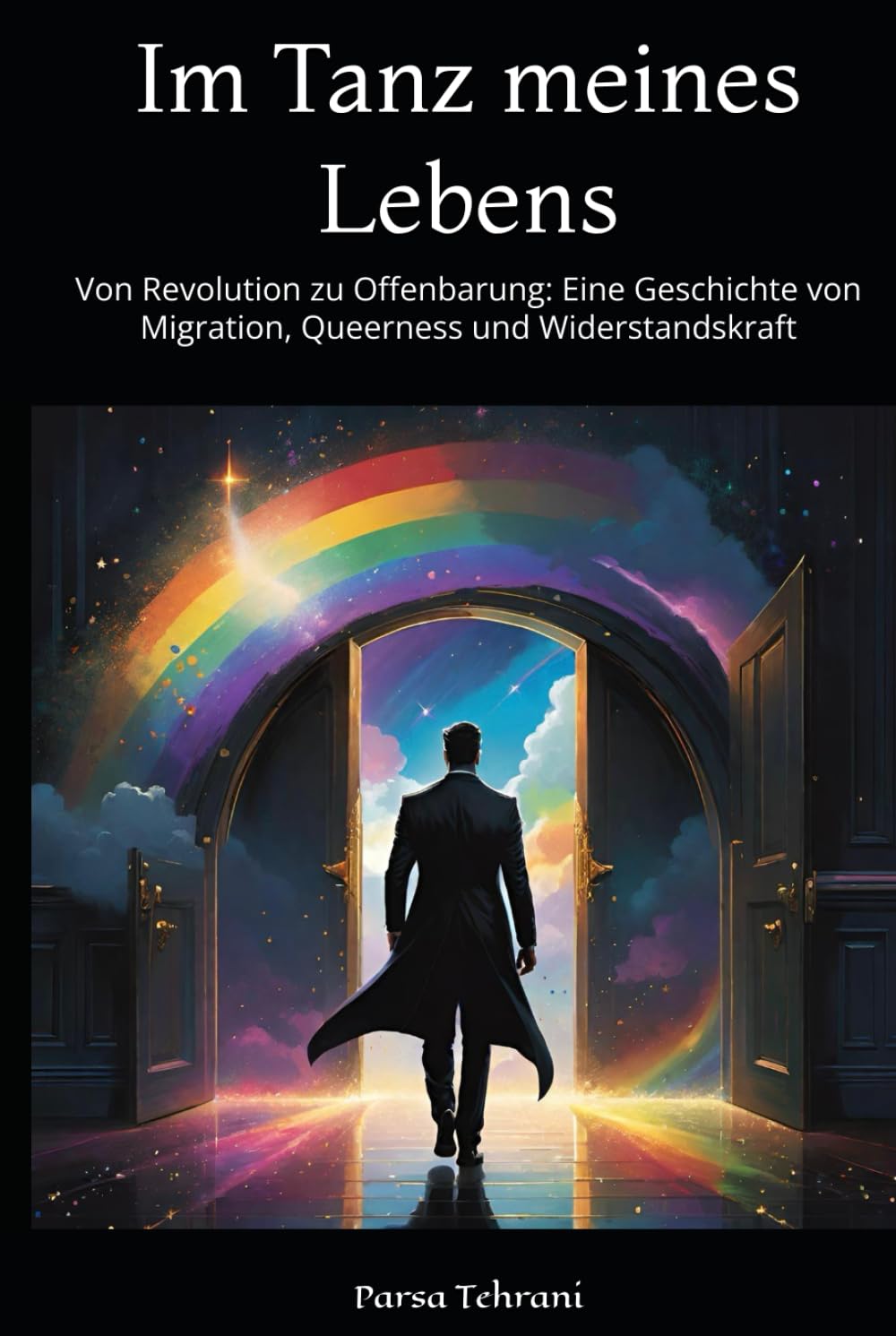 Im Tanz meines Lebens: Von Revolution zu Offenbarung: Eine Geschichte von Migration, Queerness und Widerstandskraft Politics & Society