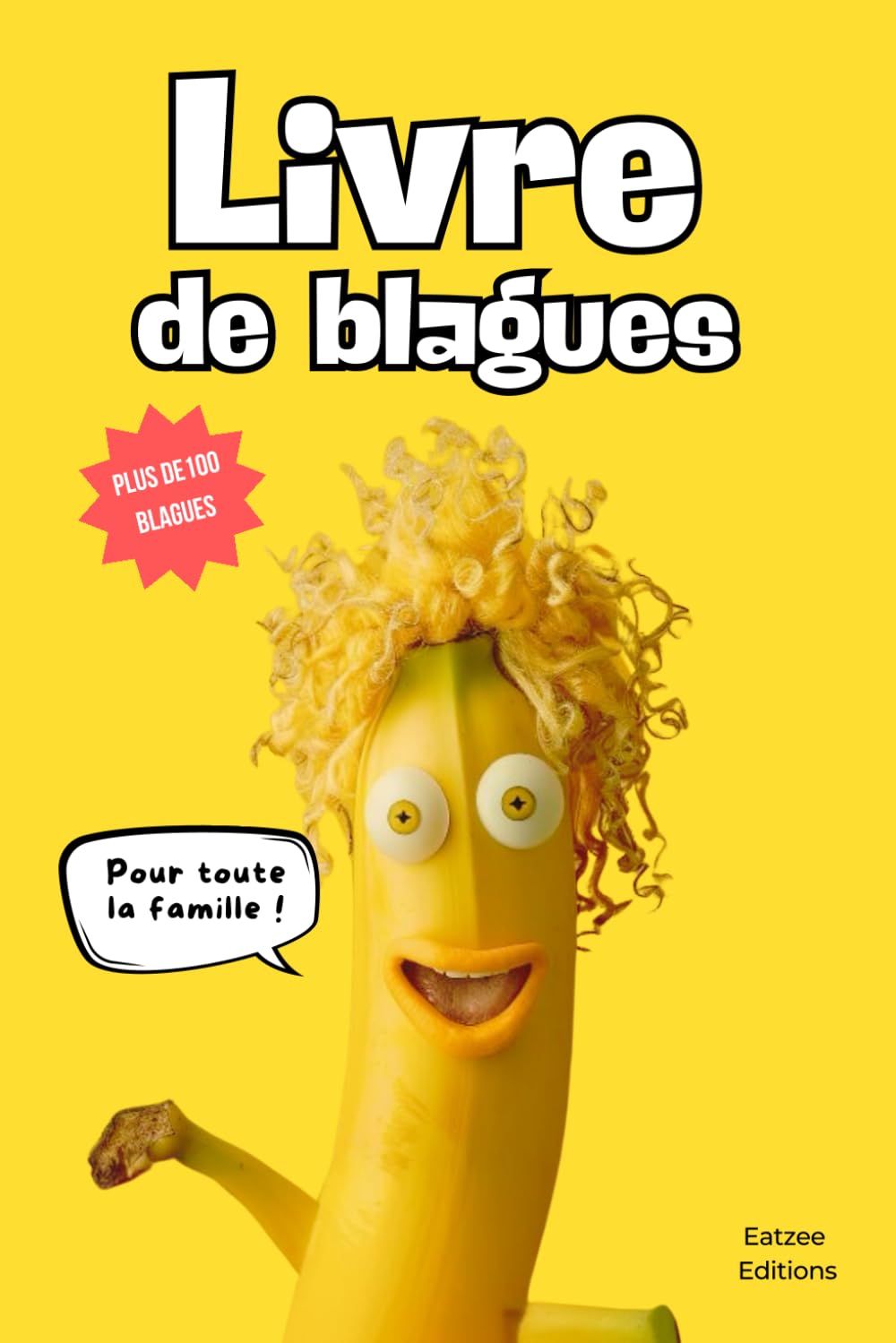 Livre de blagues pour toute la famille: plus de 100 blagues pour les enfants, les ados et les adultes pour des fous rires dans la cuisine ! Non-fiction