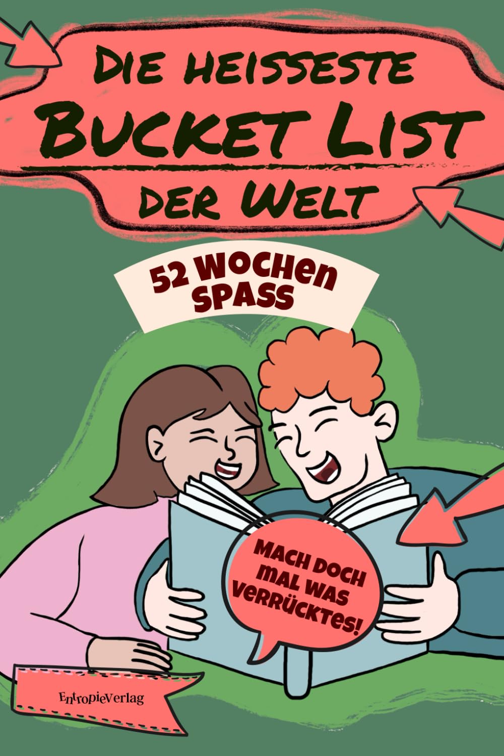 52 Wochen Spaß. Die heißeste Bucket List der Welt: Mach' doch mal was Verrücktes Lifestyle