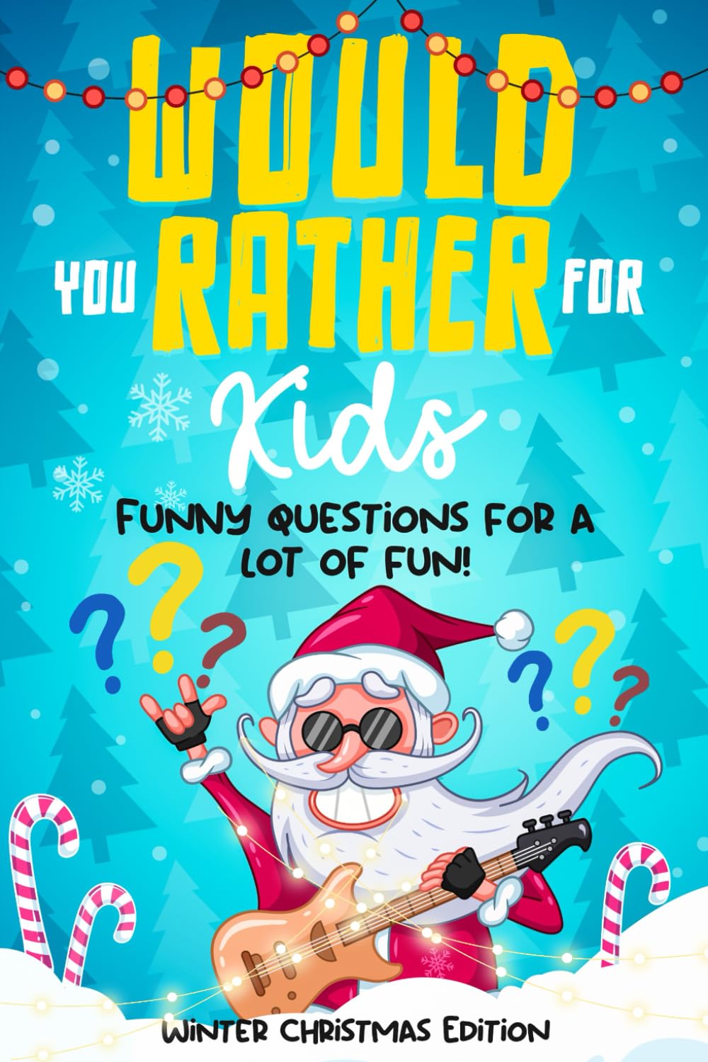 Would you rather for Kids: Winter Christmas Edition - Funny questions for a lot of fun - Kids gift book Christmas - Trending questions Non-fiction