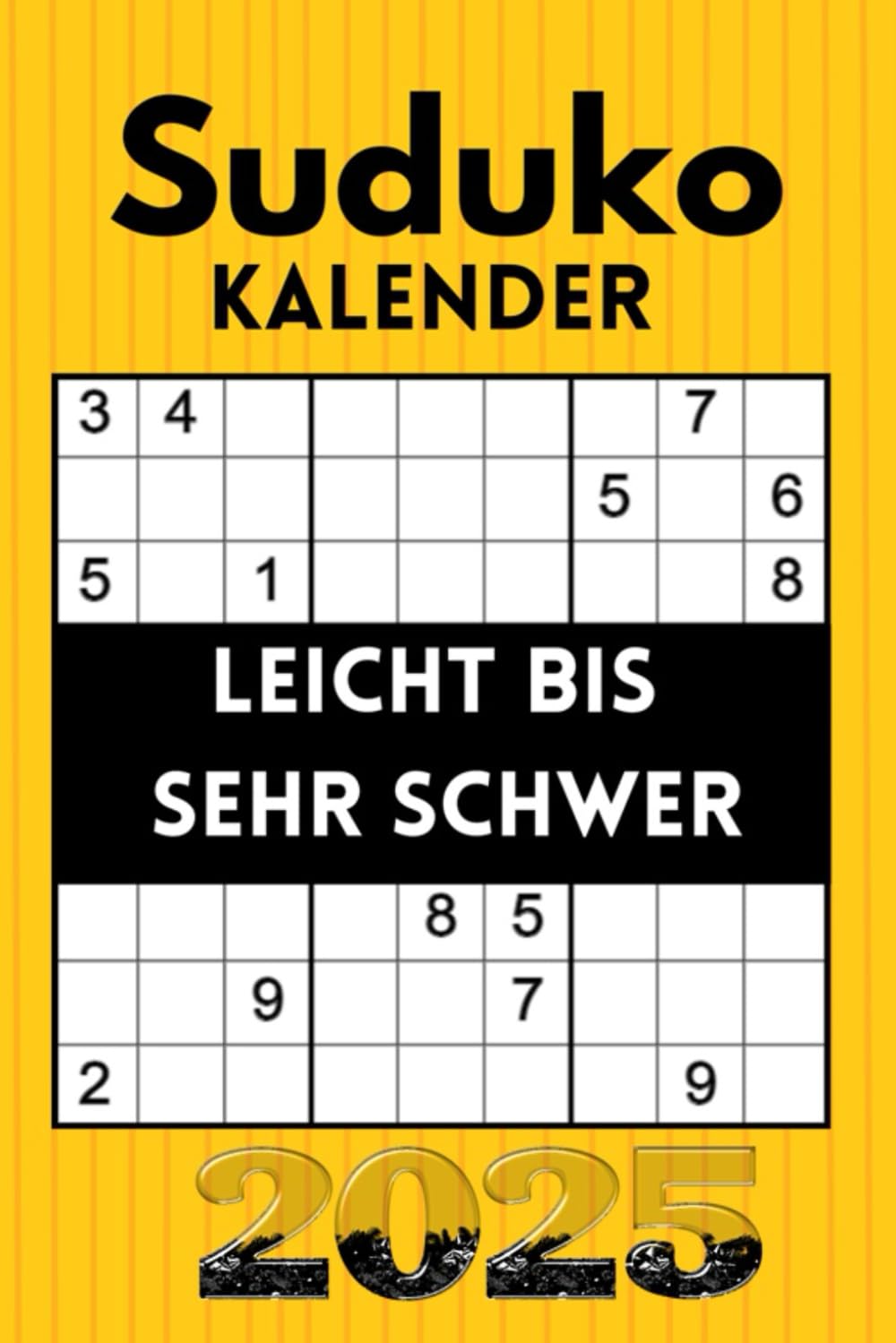 Sudoku Kalender 2025: Sudoku Erwachsene und Senioren Großdruck Leicht Bis Sehr Schwer, 6*9 mit 365 Rätseln, Jeden Tag ein Neues Puzzel Leisure & Fun