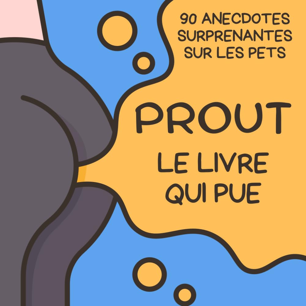 PROUT : Le Livre Qui Pue: 90 Anecdotes Surprenantes sur les Pets Cartoons