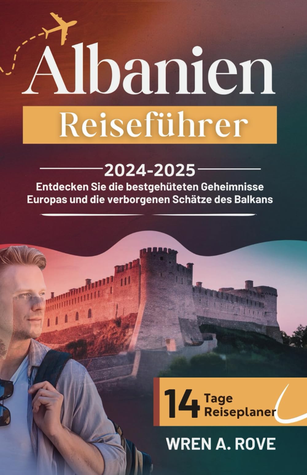 Albanien Reiseführer 2024-2025: Entdecken Sie die bestgehüteten Geheimnisse Europas und die verborgenen Schätze des Balkans Travel Guides