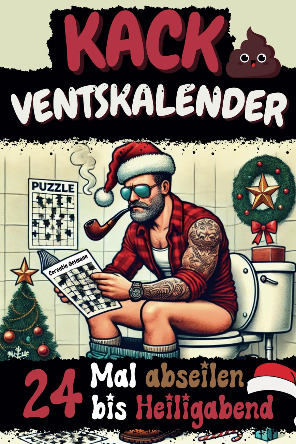 KackVentskalender – 24 Mal Abseilen bis Heiligabend: Rätselspaß und Humor für lange Sitzungen - Das witzige Geschenk für Männer Humour & Satire