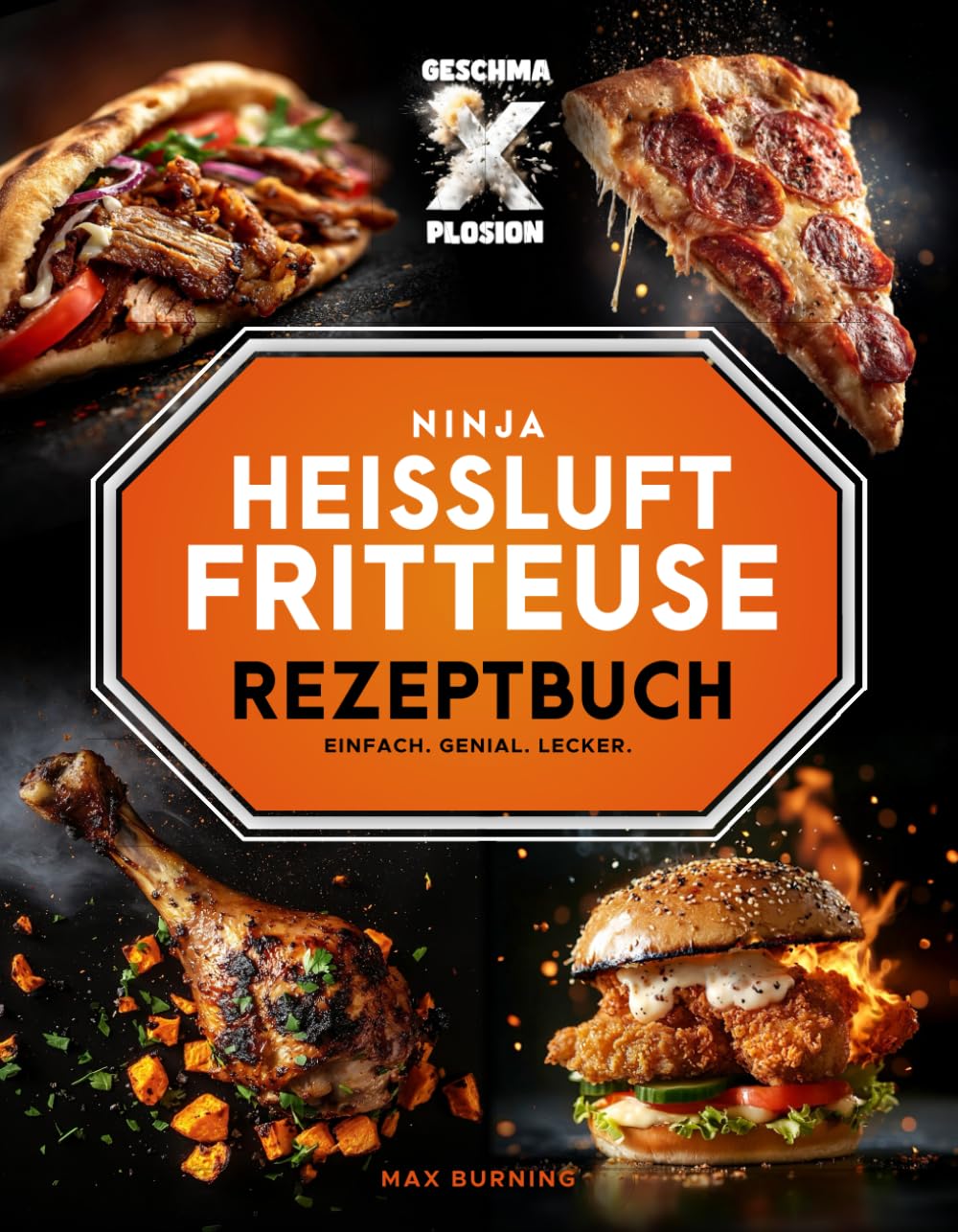 GESCHMA-X-PLOSION Ninja Heißluftfritteuse Rezeptbuch. Einfach. Genial. Lecker: Kochbuch Heißluftfritteuse für Anfänger, Teenager & Profis. Airfryer Kochbuch Double Stack, Dual Zone & weitere Modelle. Computer Science