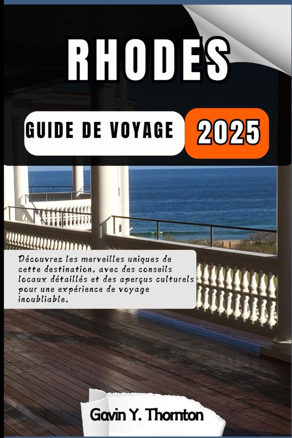 Rhodes Guide de voyage: Découvrez les merveilles uniques de cette destination, avec des conseils locaux détaillés et des aperçus culturels pour une expérience de voyage inoubliable. book