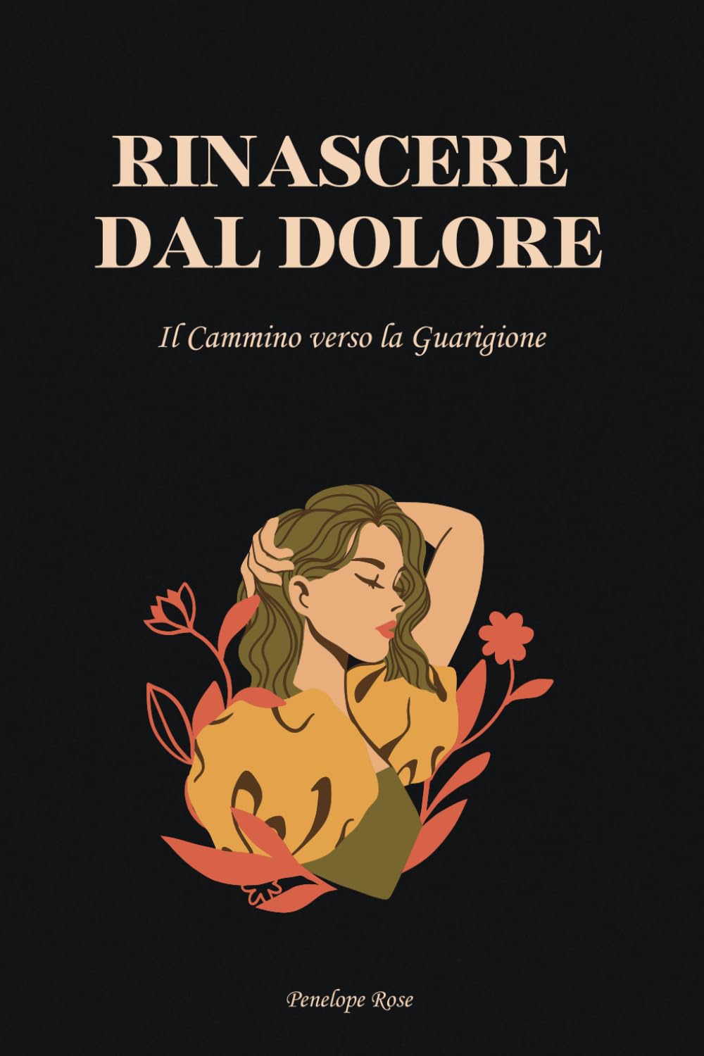 Rinascere dal Dolore: Il Cammino verso la Guarigione book