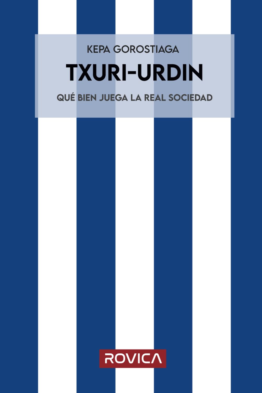 Txuri-urdin: Qué bien juega la Real Sociedad book