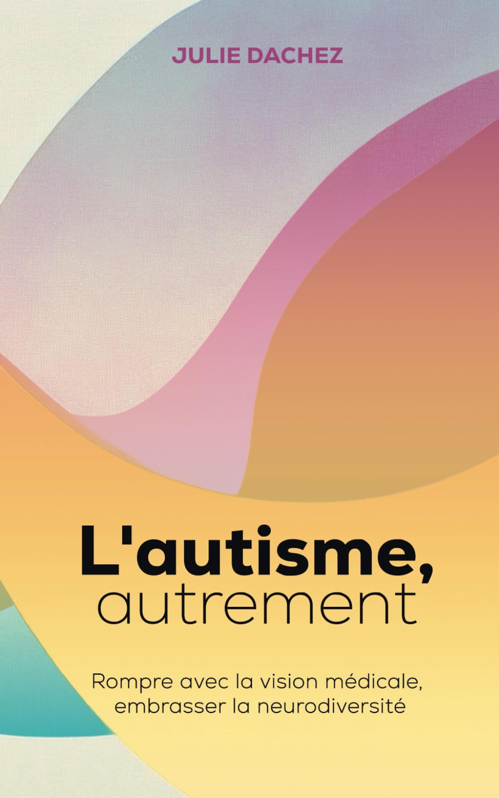 L'autisme, autrement: Rompre avec la vision médicale, embrasser la neurodiversité Medicine