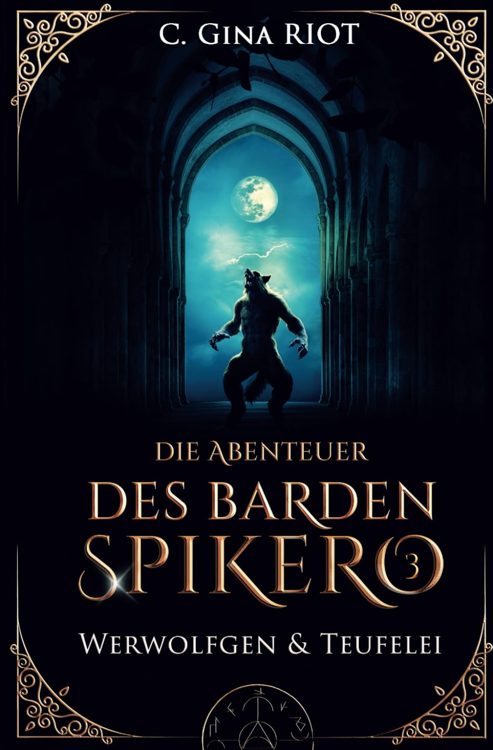 Werwolfgen & Teufelei - Die Abenteuer des Barden Spikero 3: Mittelalter-Fantasy trifft auf Krimi Fairy Tales & Legends