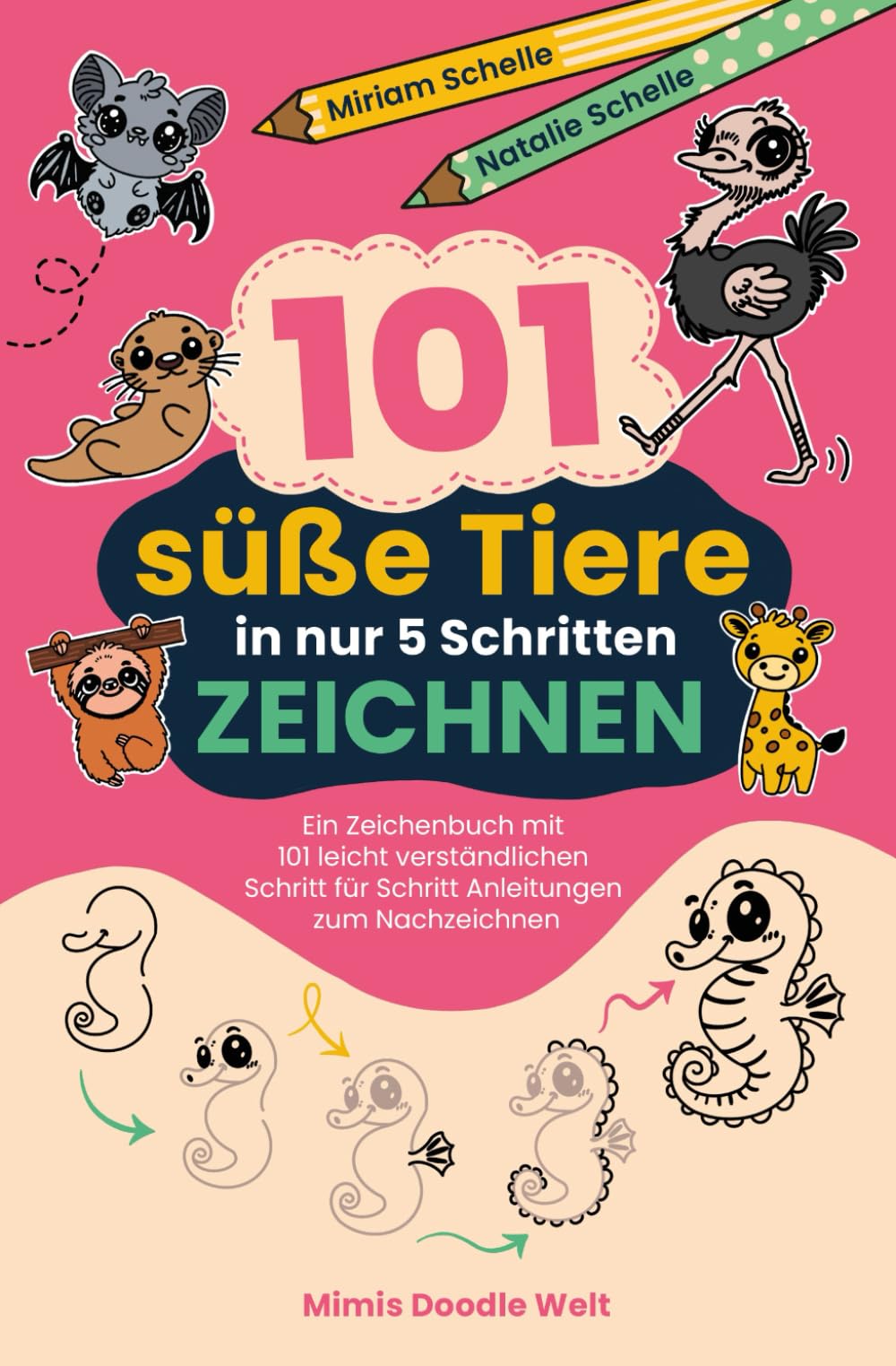 101 süße Tiere in nur 5 Schritten zeichnen: Ein Zeichenbuch mit 101 leicht verständlichen Schritt für Schritt Anleitungen zum Nachzeichnen (Mimis Doodle Welt) Arts & Music