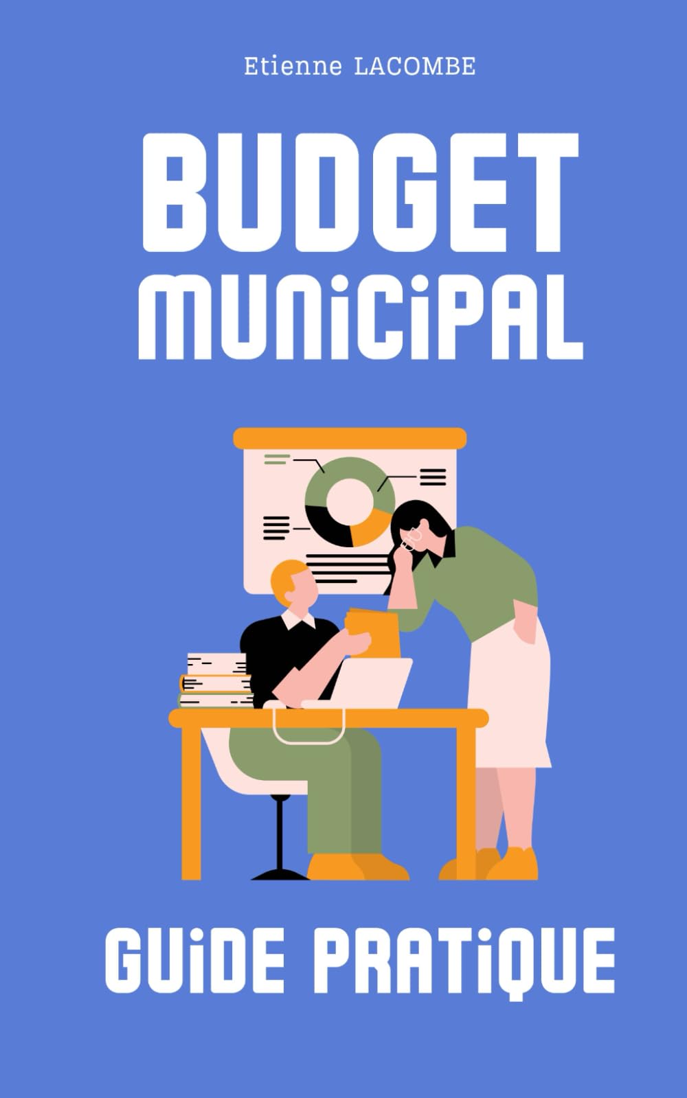 COMPRENDRE ET MAITRISER LES FINANCES LOCALES : le guide pratique du budget municipal: Maîtrisez les rouages des finances locales avec ce guide ... aux élections municipales et citoyens Non-fiction books