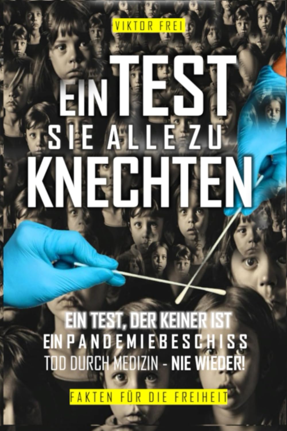 PCR: EIN TEST, SIE ALLE ZU KNECHTEN: EIN TEST, DER KEINER IST - EIN PANDEMIEBESCHISS - TOD DURCH MEDIZIN - NIE WIEDER! Medicine