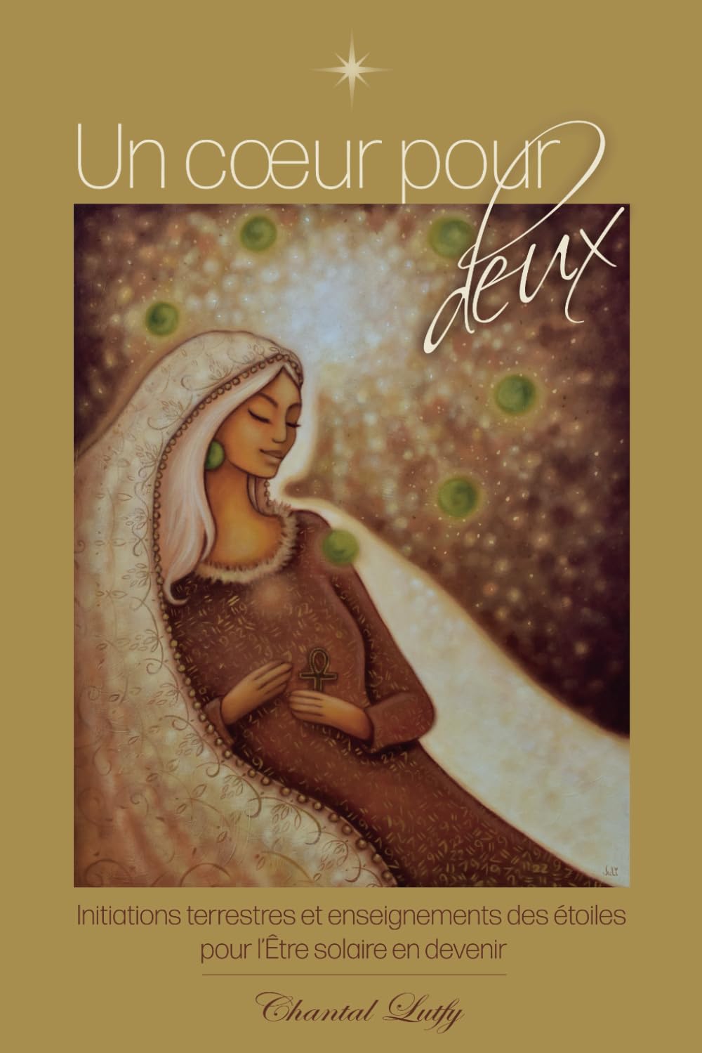 Un coeur pour deux: Initiations terrestres et enseignements des étoiles pour l’Être solaire en devenir book