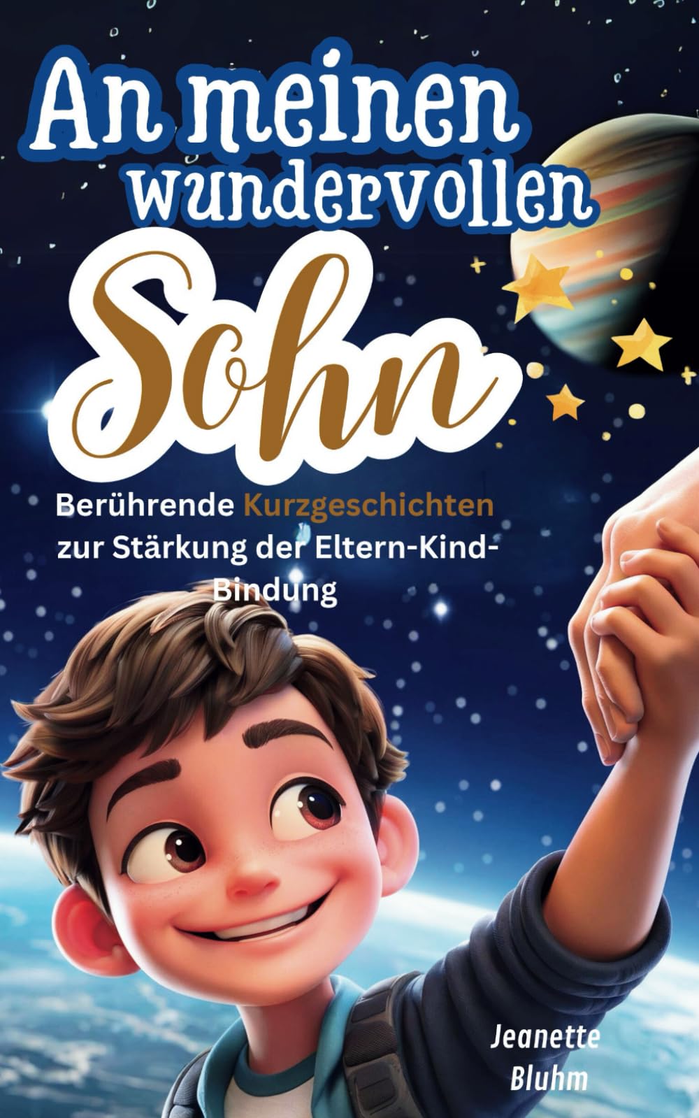 An meinen wundervollen Sohn: Berührende Kurzgeschichten zur Stärkung der Eltern-Kind-Bindung Non-fiction