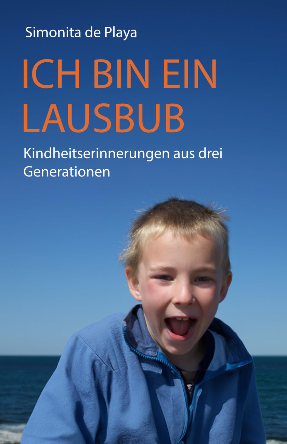 Ich bin ein Lausbub: Kindheitserinnerungen aus drei Generationen Politics & Society