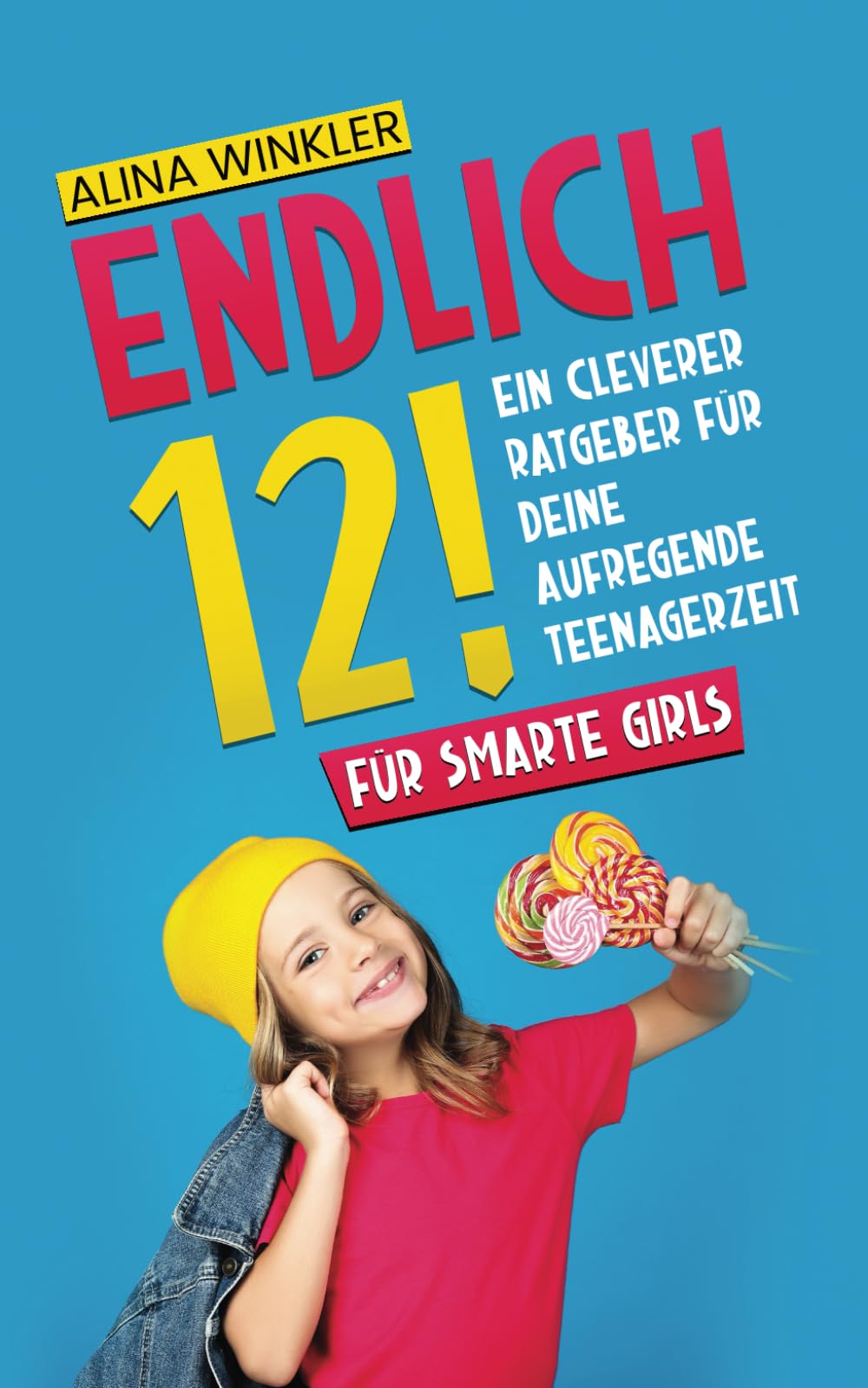 Endlich 12!: Ein cleverer Ratgeber für Deine aufregende Teenagerzeit - Für smarte girls - Geschenk für Teenager Mädchen Lifestyle
