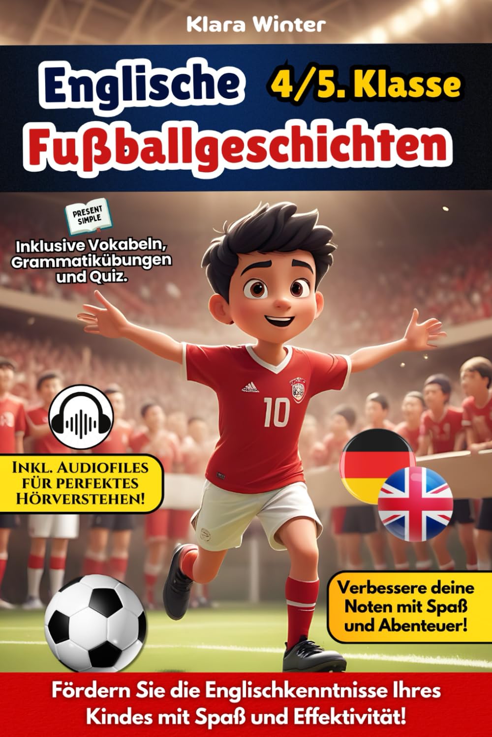 Englische Fußballgeschichten: Spannende Fußballgeschichten für spielerisches Lernen | Mit Vokabeln, Grammatik, interaktiven Übungen, lustigen Quiz und Audio-Unterstützung | Entwickelt von Pädagogen! Poetry