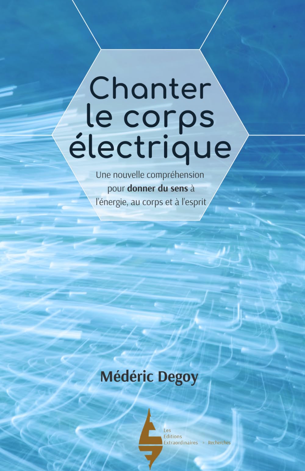 Chanter le corps électrique: Une nouvelle compréhension pour donner du sens à l'énergie, au corps et à l'esprit Health, Nutrition & Fitness