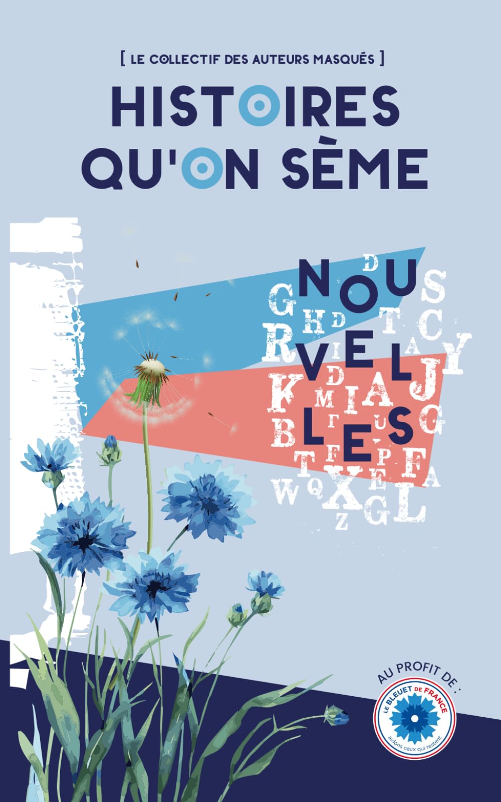Histoires qu'on sème: recueil de nouvelles au profit du Bleuet de France Leisure, Home & Garden